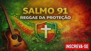 Salmo 91 em Reggae 🎶🙏 | Deus &eacute; Nosso Ref&uacute;gio