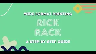 Rick Rack Wide Format Printing Tutorial