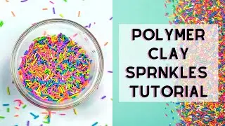 Polymer Clay Sprinkle Tutorial