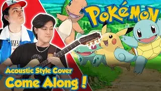 Pokemon - Come Along [Acoustic Style Cover]