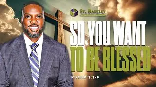 So You Want to Be Blessed | 1.25.26 | Saint Bartley Church | #Sermons #God #Jesus #Faith #Church