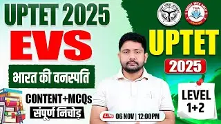 UPTET 2025 : EVS | भारत की वनस्पति, UP TET EVS Class #36, UP TET Paryavaran By Ankit Sir