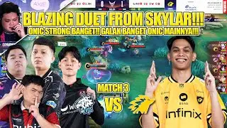 BLAZING DUET FROM SKYLAR!!! ONIC GALAK BANGET MAINNYA!! MATCH 3 ONIC VS EVOS MPL ID
