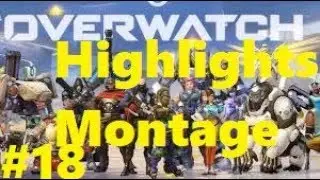 Overwatch Highlights Montage Part 18