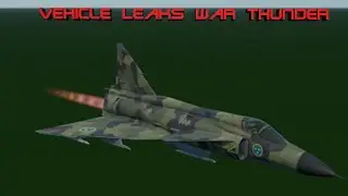 Vehicle Leaks War Thunder- Saab 37 Viggen and other cool planes-