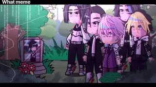 What? //Tokyo Revengers || Meme || AllTake {Gacha club} (not original) Dead Takemichi AU //TR