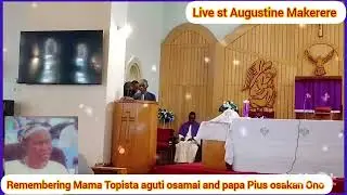 Remembering Mama Topista aguti osamai and mzee pius osakan Ono : st Augustine chapel 