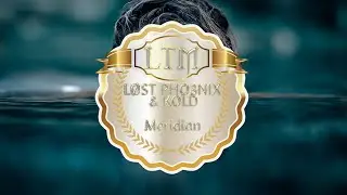 L&Oslash;ST PHO3NIX & K&oslash;ld - Meridian