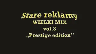 Stare Reklamy Wielki Mix vol. 3 