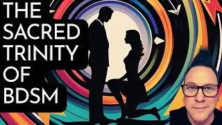 Desire, Surrender, Embodiment - The Sacred Trinity of BDSM