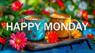 Happy Monday Jazz ☕ Instrumental Sweet Jazz Coffee & Happy Bossa Nova Music to Study, Unwind, Focus