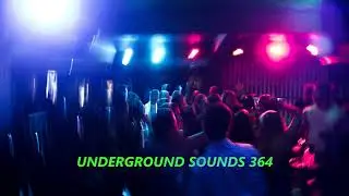 Underground Sounds 364 Deep Organic House Progressive House Melodic House & Techno  Electronica Mix