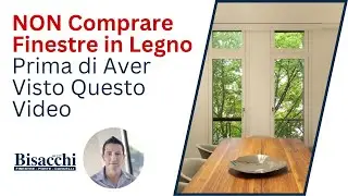 NON Comprare Finestre in Legno Prima di Aver Visto Questo Video