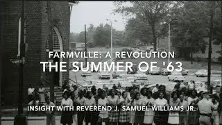 Farmville, Virginia and the Summer of '63: Insight with Reverend J. Samuel Williams Jr.