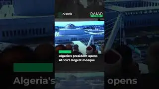Algeria's president opens Africa's largest mosque
