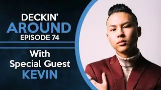 Deckin' Around #74 - Kevin Li - MAGICIAN
