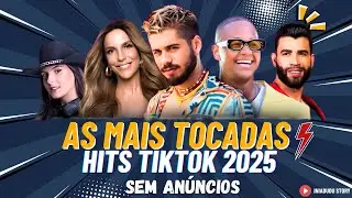 M&uacute;sicas Mais Tocadas do TikTok 2025 🎶 Top Hits e As Melhores do Momento 🎶 TOP HITS TIKTOK 2025 