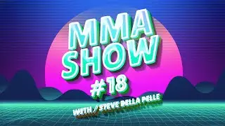 MMA SHOW #18 - UFC 268 REVIEW - Holloway vs Rodriguez Prediction /W Steve Della Pelle