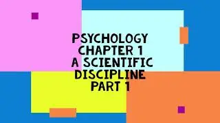 Psychology Chapter 1/Psychology : A Scientific Discipline