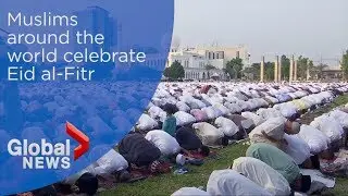 Muslims around the world celebrate Eid al-Fitr