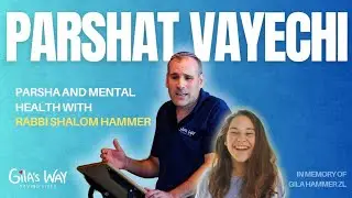 Parshat Vayechi - Life's Full of Mistakes: Parsha and Mental Health with Rabbi Shalom Hammer