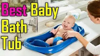 Top 5 Best Baby Bath Tub Reviews In 2020