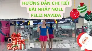 HƯỚNG DẪN BÀI NHẢY GIÁNG SINH Christmas 2024/ FELIZ NAVIDA- Bài nhảy mẫu dưới video/ Choreo Thu Vân