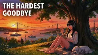 Goodbye Istanbul 💔 Turkish Lofi Hip Hop (Sad & Relaxing)