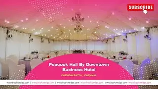 PEACOCK HALL BY DOWNTOWN BUSINESS HOTEL in CHENNAI | Perfect Party Hall with  50+ Capacity