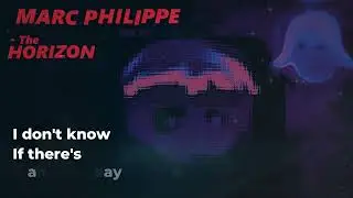 Marc Philippe - The Horizon (Lyric Video)