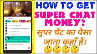 How To Get Super Chat Money🤔🤔 || Step By Step || In Hindi