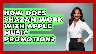 How Does Shazam Work With Apple Music Promotion? - The Musician Encyclopedia