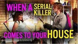 When a serial killer comes to your house