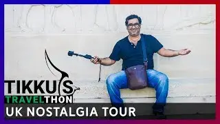 Tikku's Travelthon - UK Nostalgia Tour