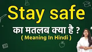 Stay safe meaning in hindi | Stay safe ka matlab kya hota hai | Word meaning