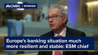 Europe's banking situation is now 'much more resilient and stable,' ESM chief says