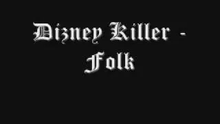 Dizney Killer - Folk