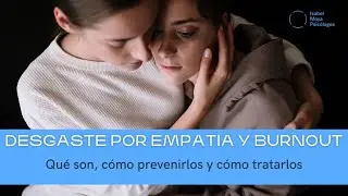 Síndrome del desgaste por empatía y Burnout