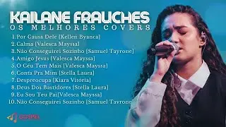 Kailane Frauches | Os Melhores Covers [Coletânea Vol. 4]