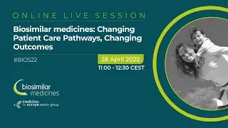 Biosimilar Medicines: Changing Patient Care Pathways, Changing Outcomes
