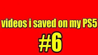 videos i saved on my PS5 #6