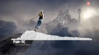 Fun-TC - Crazy (Extended Version)
