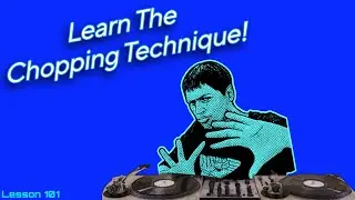 The chopping technique! STEP BY STEP