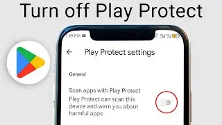 Can&rsquo;t Turn Off Play Protect? Do This to Disable It on Android