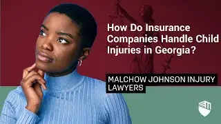 How Do Insurance Companies Handle Child Injuries in Georgia? | Get the Legal Help You Deserve