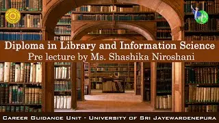 Diploma in Library and Information Science - Pre lecture by Ms. Shashika a Niroshani