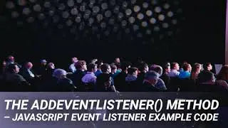 The addEventListener() Method – JavaScript Event Listener Example Code