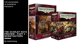 Arkham Horror LCG - The Scarlet Keys Investigator Preview
