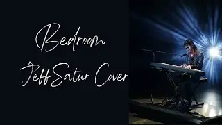 BEDROOM - JEFF SATUR COVER  #jeffsatur #kpworldtoursingapore #bedroom #jjlin林俊傑