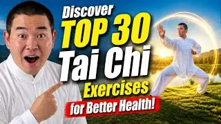 Откройте для себя ТОП-30 упражнений тайцзи для улучшения здоровья!